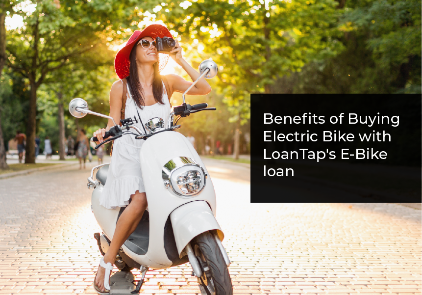 Benefits of Buying Electric Bike with LoanTap's EBike loan.