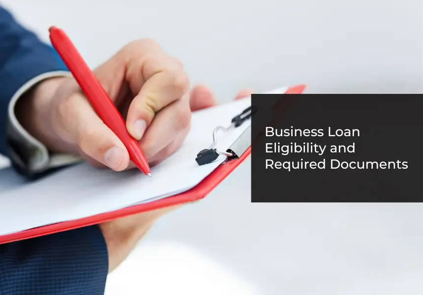 Business Loan Eligibility & Documents Required