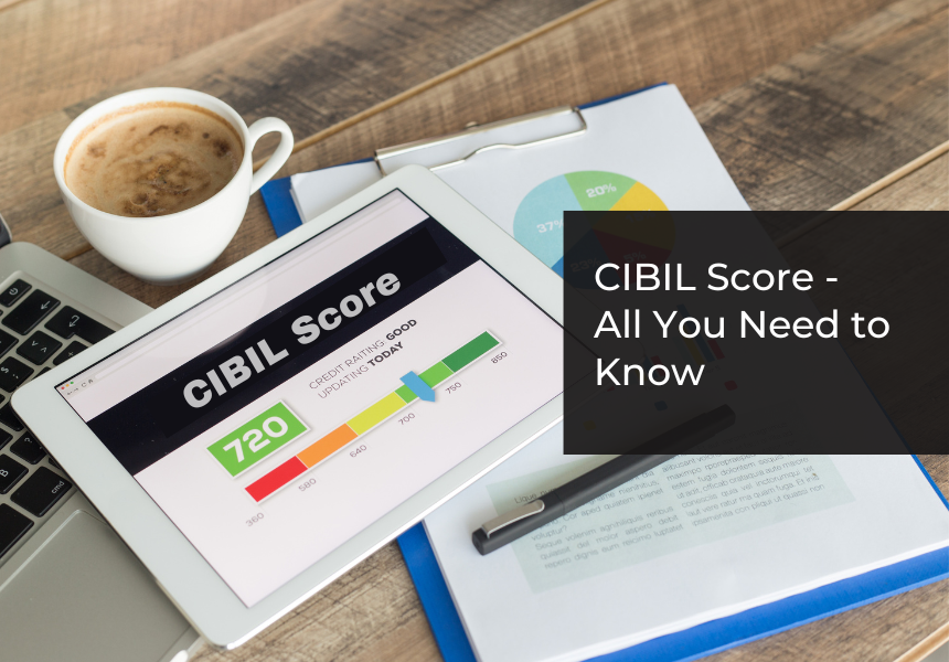 CIBIL Score - All You Need to Know
