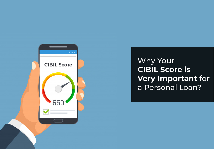 Why Your CIBIL Score is Very Important for a Personal Loan?