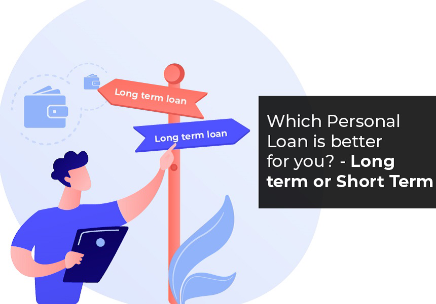 Which Personal Loan is better for you? - Long term or Short Term