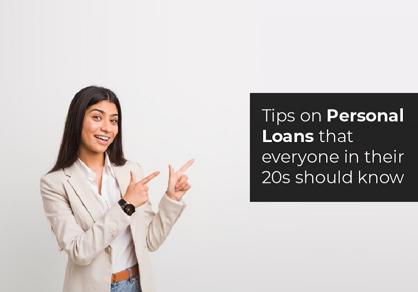 Tips on Personal Loans that everyone in their 20s should know