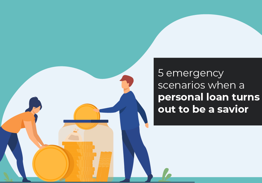 5 emergency scenarios when a personal loan turns out to be a savior