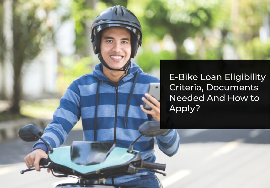 What is the E-Bike Loan Eligibility and How to Apply?