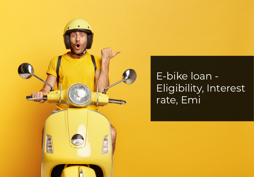 Ebike loan Eligibility, Interest rate, Emi