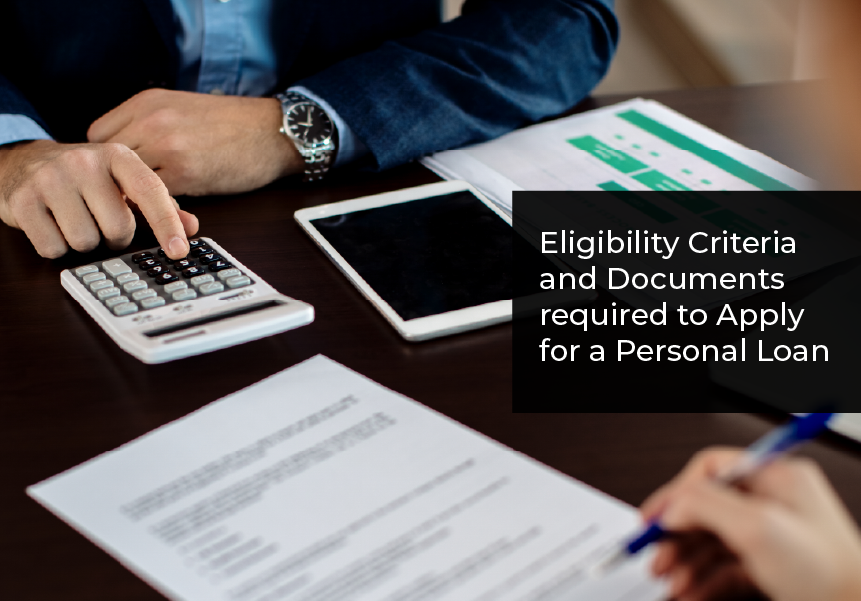 Eligibility Criteria and Documents Required To Apply For A Personal Loan