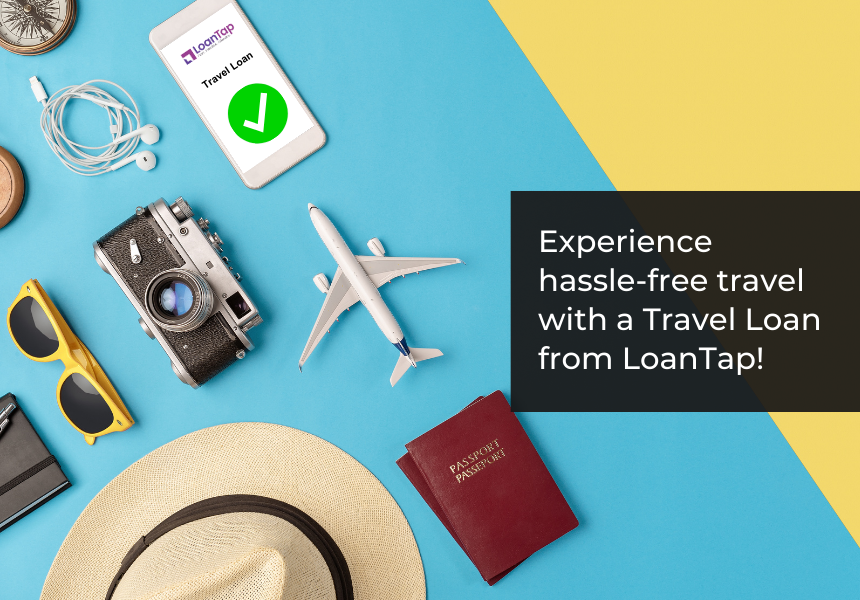 Experience Hassle-free Travel with a Travel Loan from LoanTap!