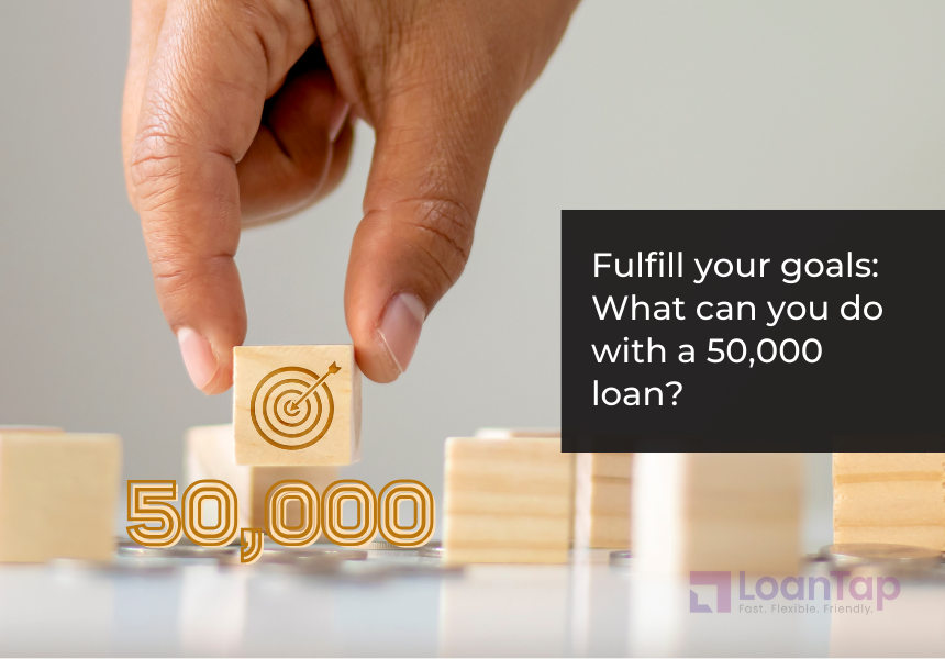 Fulfill Your Goals: What Can You Do with a 50,000 Loan?
