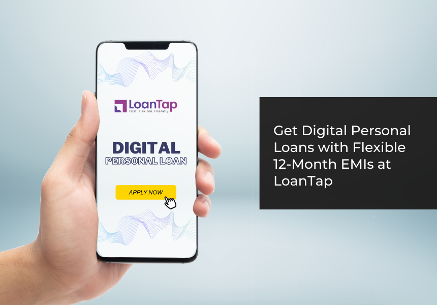 Get Digital Personal Loans with Flexible 12-Month EMI at LoanTap