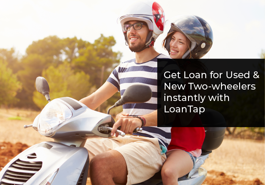 Get Used and New Two Wheelers Mortgage Immediately – LoanTap