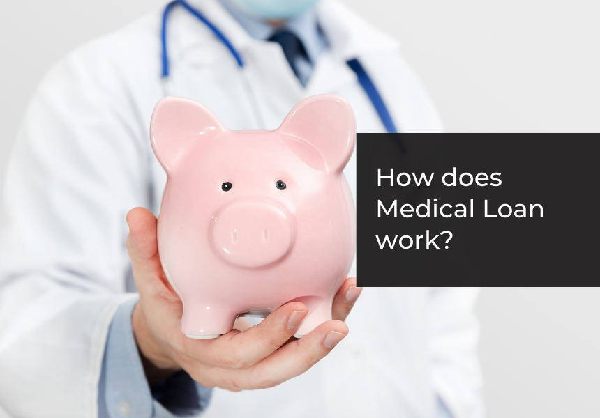How does a Medical Loan work?