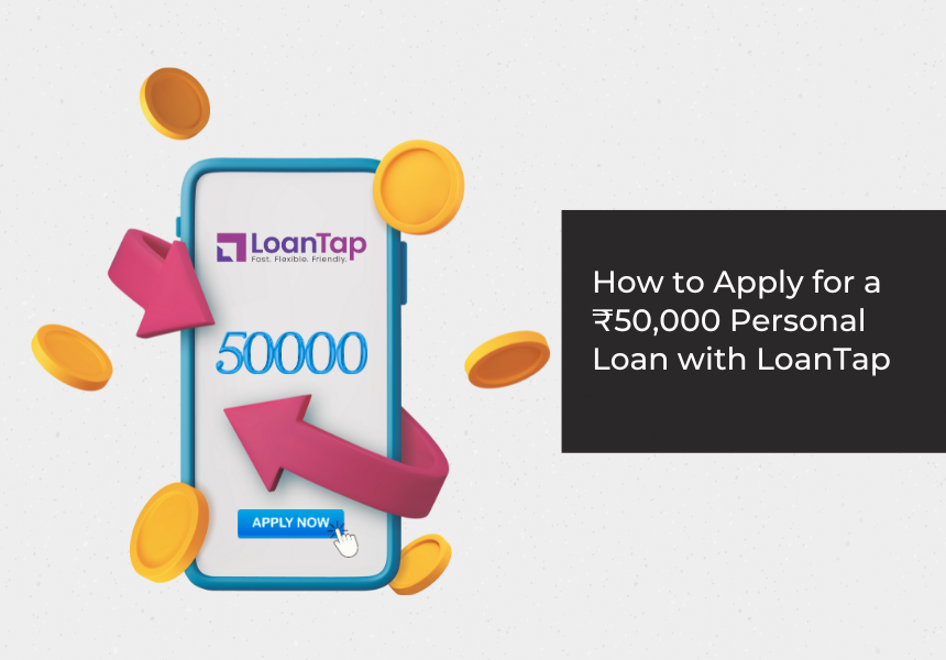 How to Apply for a ₹50,000 Personal Loan with LoanTap