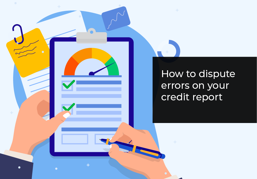 How to dispute errors on your credit report