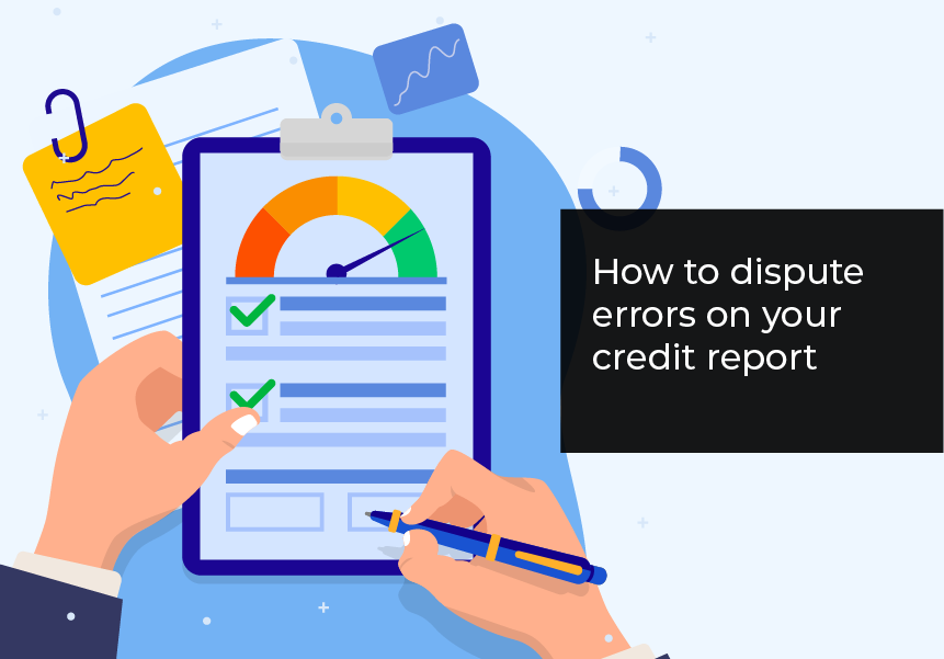 How To Dispute Errors on Your Credit Report