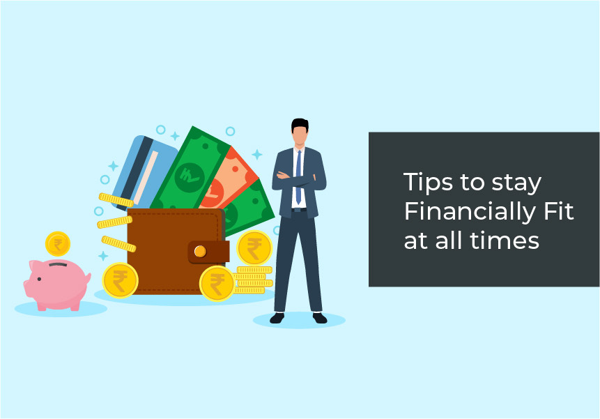 Tips to stay Financially Fit at all times