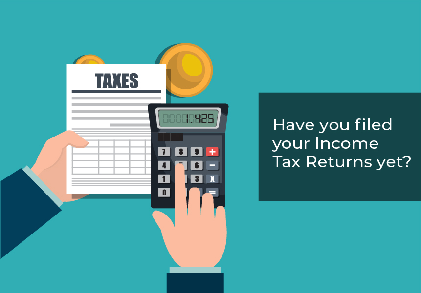 Have you filed your Income Tax Returns yet?