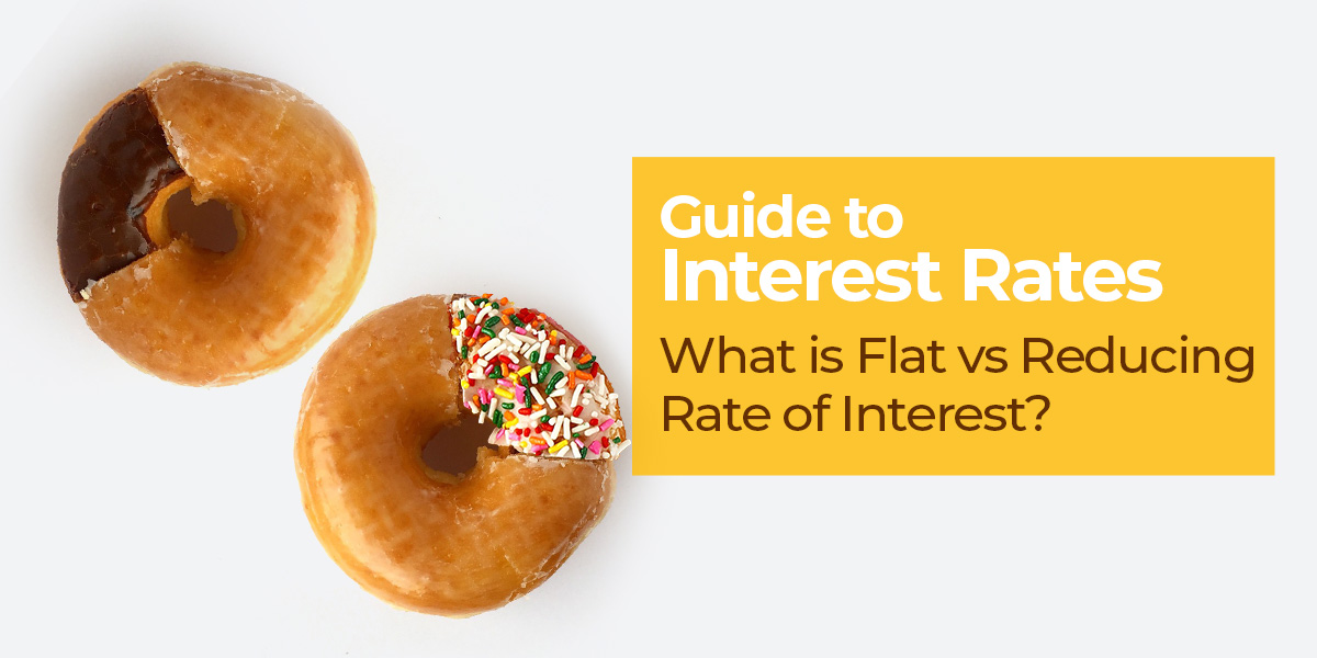 Flat Vs Reducing Interest Rate