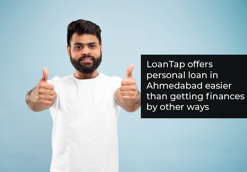 LoanTap offers Personal loans in Ahmedabad easier than getting finances in other ways.