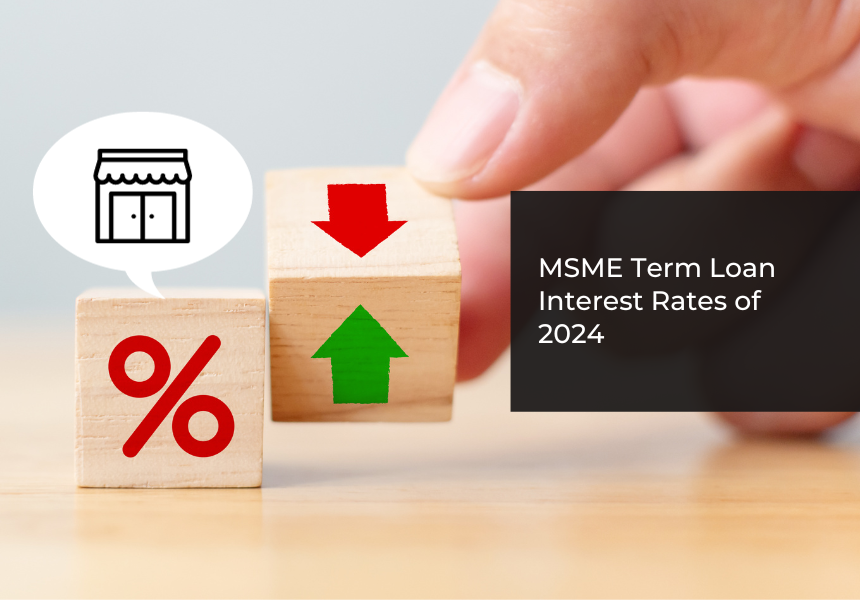 MSME Term Loan Interest Rates of 2024