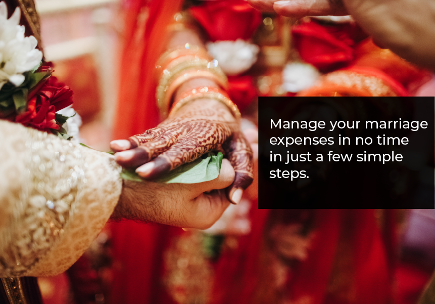 Manage your marriage expenses in no time in just a few simple steps