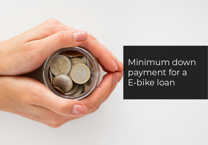 Minimum down payment for a e-bike loan