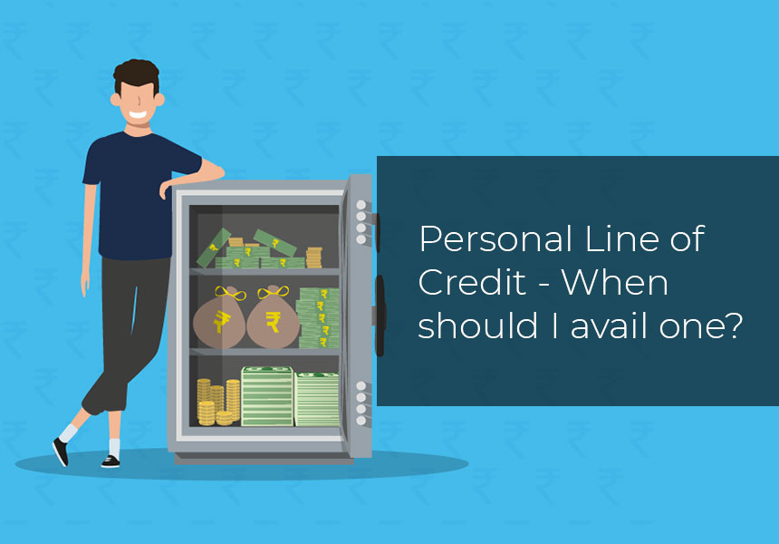 Personal Line of Credit - When should I avail one?