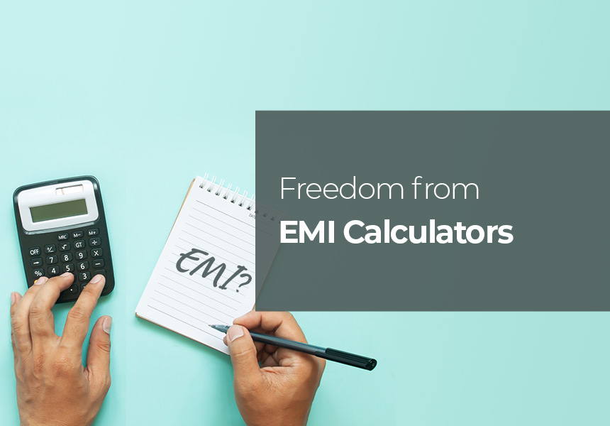 Freedom from EMI Calculators in 2020