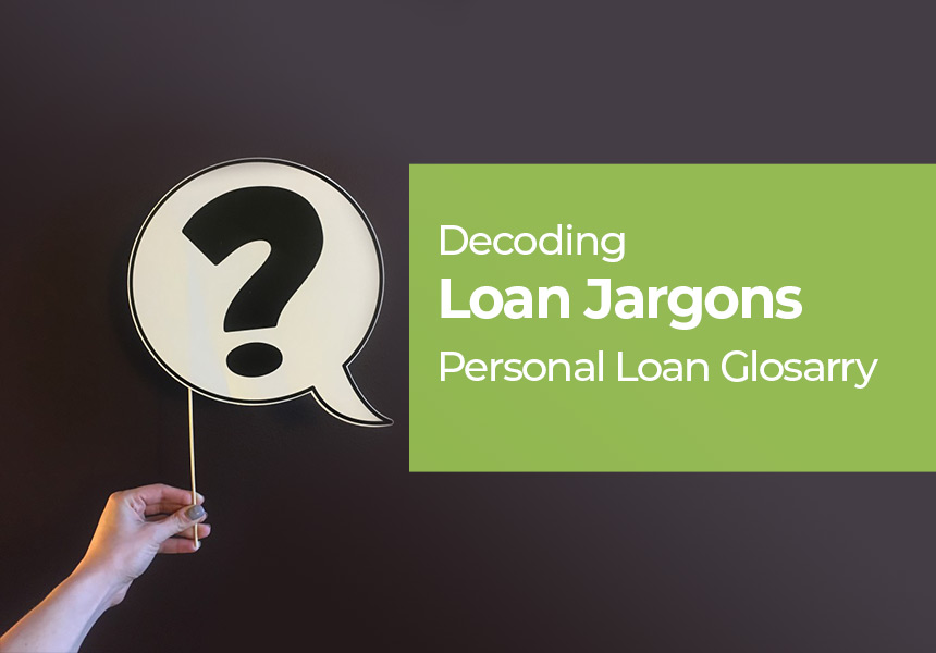 Decoding Loan Jargon - Personal Loan Glossary