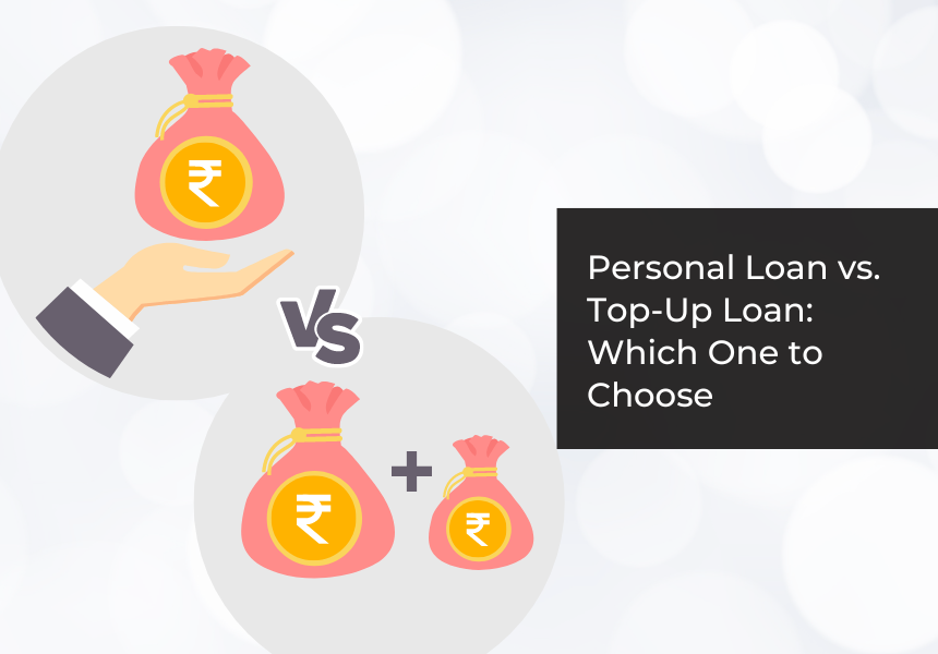 Personal Loan Vs Top-Up Loan: Which one to choose