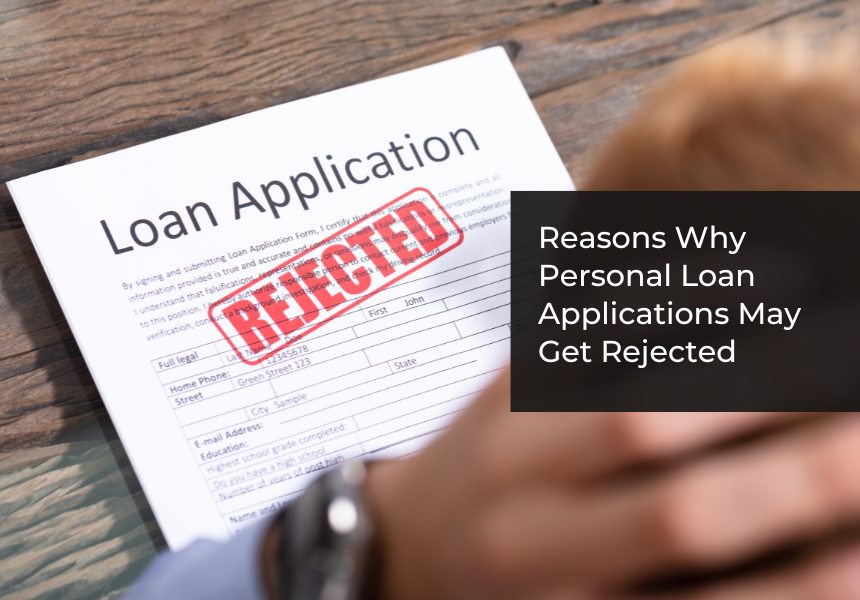 Reasons Why Personal Loan Applications May Get Rejected