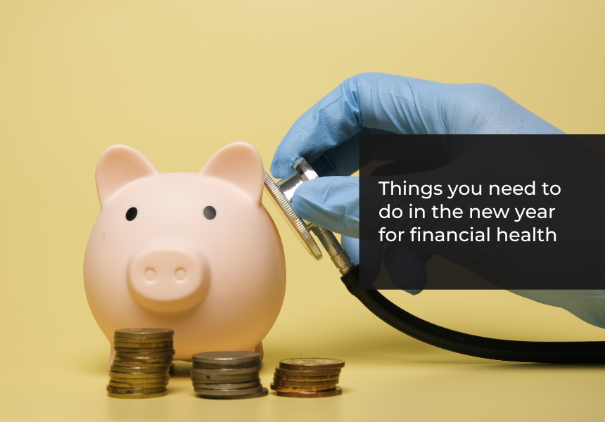 Things you need to do in the new year for financial health
