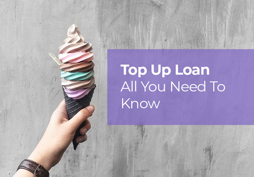 What is Top Up Loan? Benefits, Eligibility & Procedure