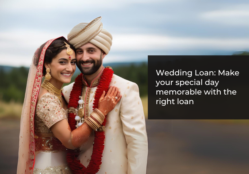 Wedding Loan: Make Your Special Day Memorable with the Right Loan