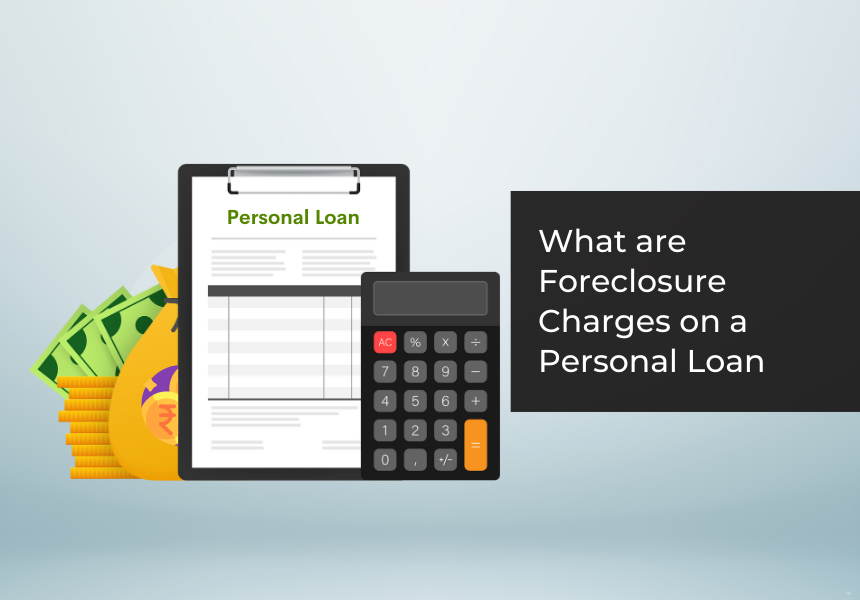 What are Foreclosure Charges on a Personal Loan
