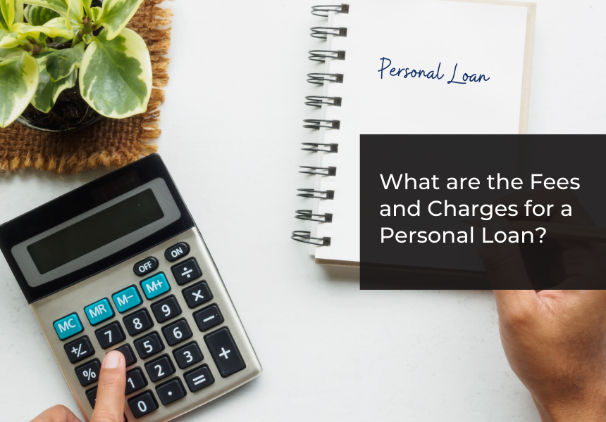 What are the Fees and Charges for a Personal Loan?