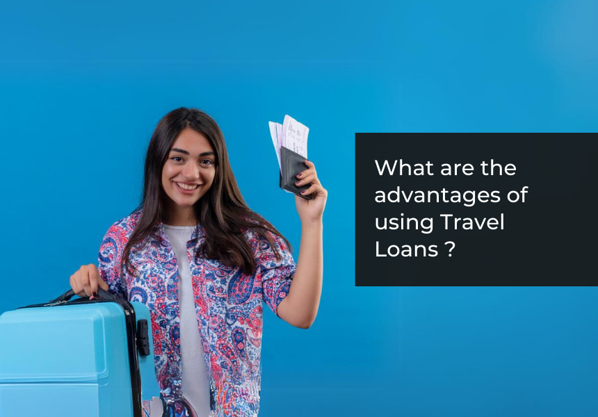 What are the Advantages of Using Travel Loans?