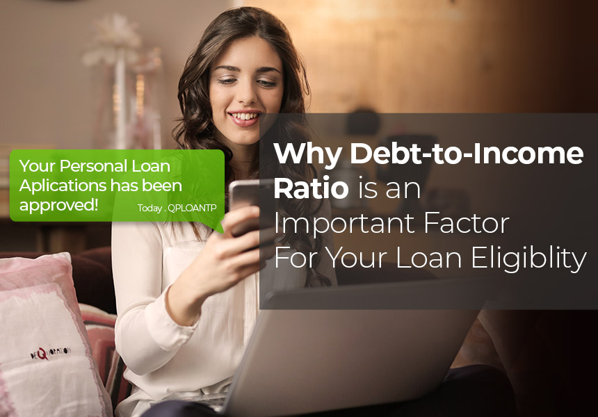 What is Debt to Income Ratio (DTI)? How Does it Factor in your Loan Eligibility?