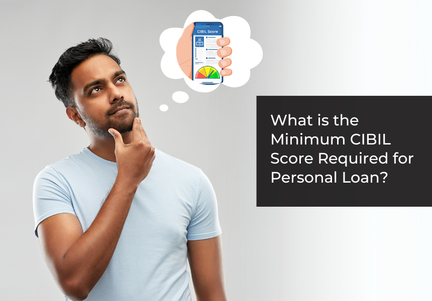 What is the Minimum CIBIL Score Required for Personal Loan
