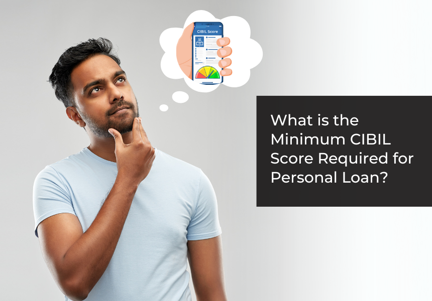 What is the Minimum CIBIL Score for a Personal Loan?