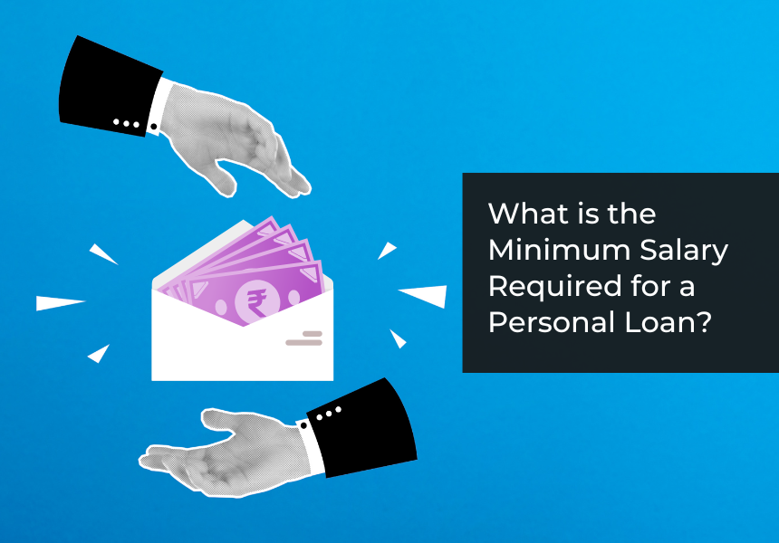 What is the Minimum Salary Required for a Personal Loan?