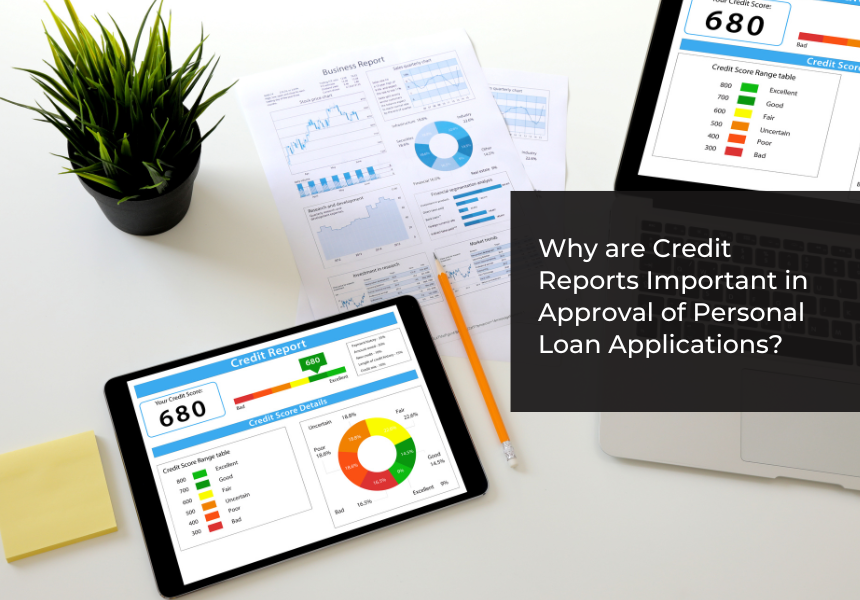 Why are Credit Reports Important in Approval of Personal Loan Applications?