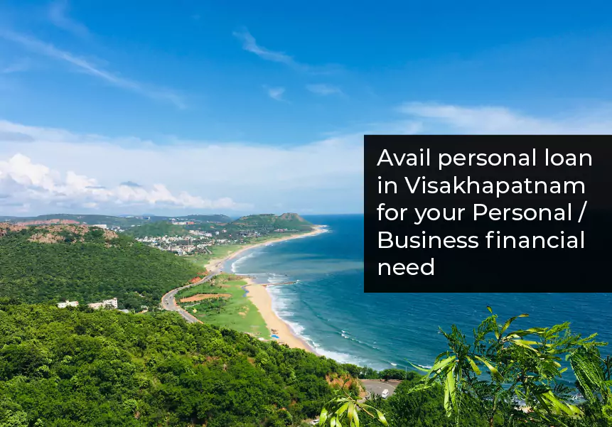 Avail personal loan in Visakhapatnam for your Personal/Business financial need