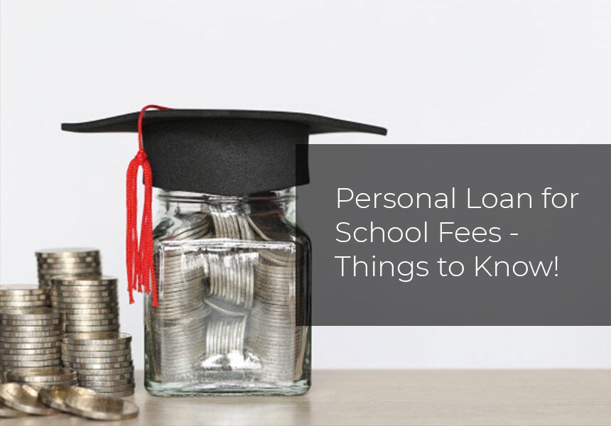 Personal Loan for School Fees - Things to Know