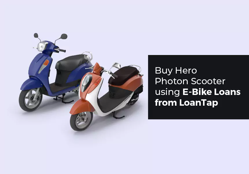 Buy Hero Photon Scooter using E Bike Loans from LoanTap