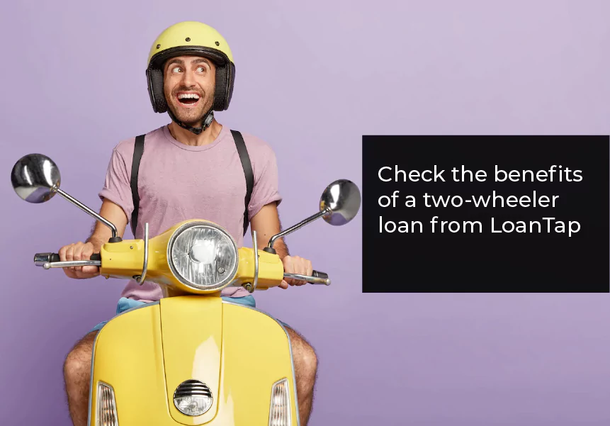 Check the Benefits of a Two-Wheeler Loan from LoanTap