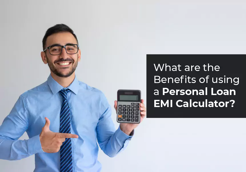What are the Benefits of using a Personal Loan EMI Calculator?
