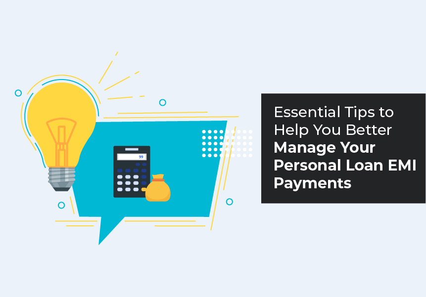 Essential Tips to Help You Better Manage Your Personal Loan EMI Payments