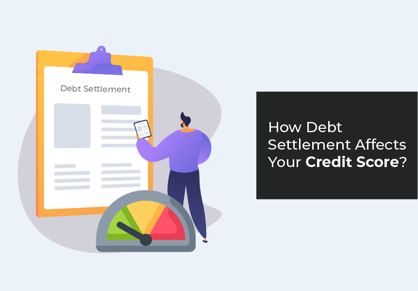 How Debt Settlement Affects Your Credit Score?