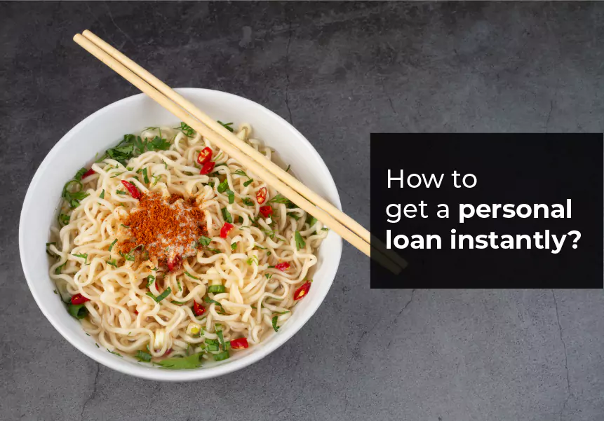 How to get a personal loan instantly?