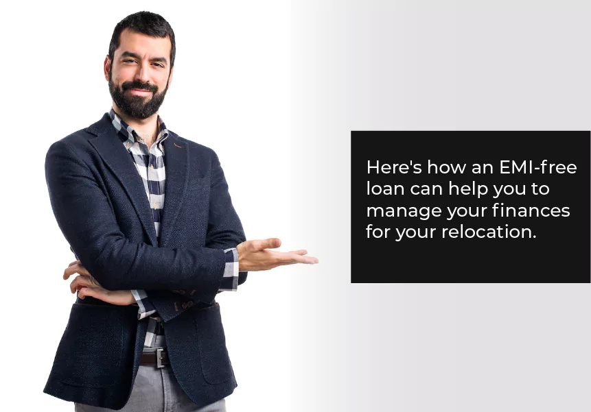 Here's how an EMI-free loan can help you manage your finances for your relocation